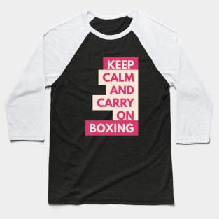 Keep Calm and Carry On Boxing Baseball T-Shirt